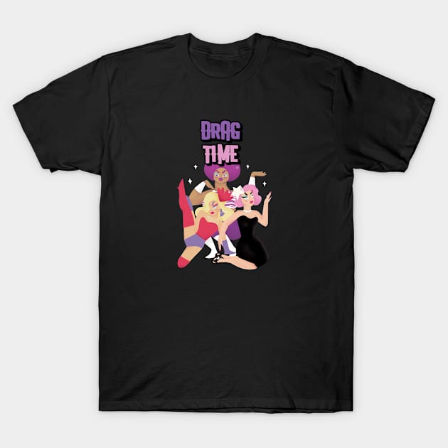 Drag Time T-Shirt by Mads' Store